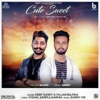 Cute Sweet Deep Sandy,Villan Bajwa Song Download Mp3