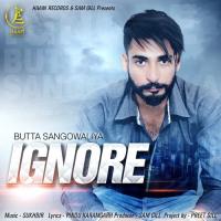 Ignore Butta Sangowaliya Song Download Mp3