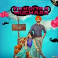 Kundiyan Muchaan Gurwinder Dalam,Sandy Sandhu Song Download Mp3