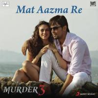 Mat Aazma Re Pritam Feat. KK Song Download Mp3