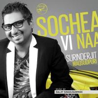 Sochea Vi Naa Surinderjit Maqsudpuri Song Download Mp3