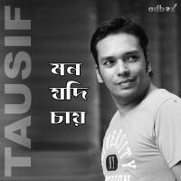 Mon Jodi Chaay Tausif,Nodi Song Download Mp3