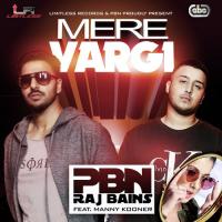 Mere Vargi Raj Bains,PBN,Manny Kooner Song Download Mp3