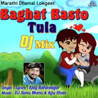 Baghat Basto Tula Dj Mix Ajay Kshirsagar Song Download Mp3