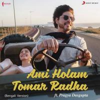 Ami Holam Tomar Radha (From "Jab Harry Met Sejal") Shahid Mallya,Pritam Chakraborty,Pragya Dasgupta Song Download Mp3