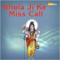 Bhole Ji Ka Mis Call Sanjany Chaila,Radha Pandey Song Download Mp3