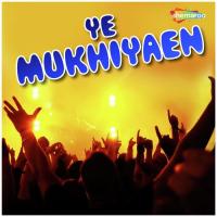 Ye Mukhiyaen Kishor Sagar,Deepak Patel Song Download Mp3