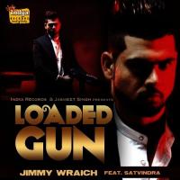 Loaded Gun Jimmy Wraich,Feat. Satvindra Song Download Mp3