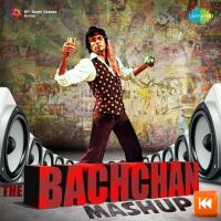 The Bachchan Mashup Amitabh Bachchan,Kishore Kumar,Sudesh Bhonsle,Kavita Krishnamurthy Song Download Mp3