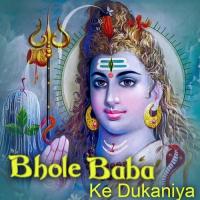 Bol Bham Bol Bham Bhol Ke Shani Kumar,Chotan Tiwari,Kumar Ashwani Song Download Mp3