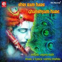 Shri Ram Hare Ghanshyam Hare Anjana Nath Song Download Mp3