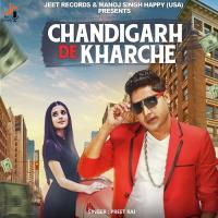 Chandigarh De Kharche Preet Raj Song Download Mp3