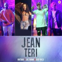 Jean Teri Jaz Dhami,Deep Kalsi,Raftaar Song Download Mp3