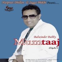 Mumtaaj Kulwinder Gill,Balwinder Bubby Song Download Mp3