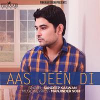 Aas Jeen Di Sandeep Kaswan Song Download Mp3