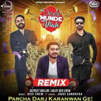 Sade Munde Da Viah Remix Dilpreet Dhillon,Goldy Desi Crew Song Download Mp3