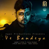 Ve Bandeya G. Pride,Kamal Dhaliwal Song Download Mp3