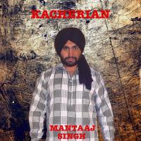 Kacherian Mantaaj Singh Song Download Mp3