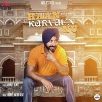 Haan Karvaun Nu Anmulla Jatt Song Download Mp3