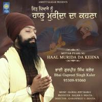 Haal Murida Da Kehna Bhai Gurpreet Singh Ji Kaler Song Download Mp3