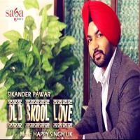 Old Skool Love Sikander Pawar Song Download Mp3