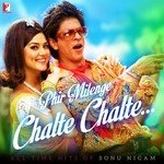 Phir Milenge Chalte Chalte Sonu Nigam Song Download Mp3