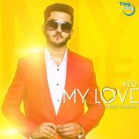 My Love 420 Smriti Sharma Song Download Mp3