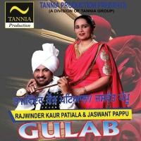 Gulab Rajwinder Kaur Patiala,Jaswant Pappu Song Download Mp3