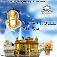 Nanak Hosee Bhi Sach Bhai Nirmal Singh Khalsa H.R. Asr. Song Download Mp3