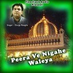 Roza Vekh Ke Nigahe Wale Peer Durga Rangila Song Download Mp3