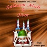 Salaam Mah E Noor Rizwan Qadri Song Download Mp3