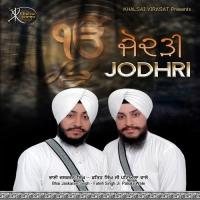 Jodhri Bhai Jaskaran Singh Ji,Fateh Singh Ji Song Download Mp3