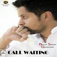 Call Waiting Baljit Singh Gharuan Song Download Mp3