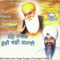 Dhan Nanak Teri Vadi Kamaaee Bhai Balwinder Singh Rangila (Chandigarh Wale) Song Download Mp3