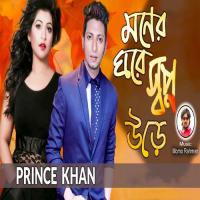 Moner Ghore Shopno Ure Prince Khan Song Download Mp3