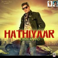 Hathiyaar Kumar Anand Song Download Mp3