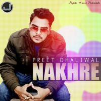 Nakhre Preet Dhaliwal Song Download Mp3