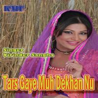 Taras Gyee Muh Dekhan Nu Tera Varinder Sangha Song Download Mp3