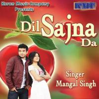 Aakh Be Kadra Naal Laye Look Look Mangal Singh Song Download Mp3