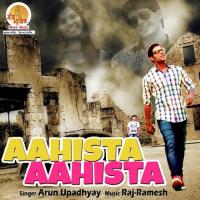 Aahista Aahista Arun Upadhyay Song Download Mp3