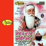 Main Sevak Dar Aaya Bhai Ranjit Singh Chandan Song Download Mp3