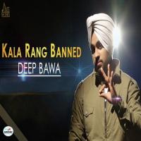 Kala Rang Banned Deep Bawa Song Download Mp3