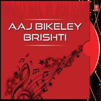 Aaj Bikele Bristi Banasree Sengupta Song Download Mp3