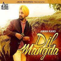 Dil Mangda Aman Ranu Song Download Mp3