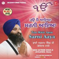 Tou Main Aaya Sarni Aaya Bhai Satnam Singh Ji (Bujowale) Song Download Mp3