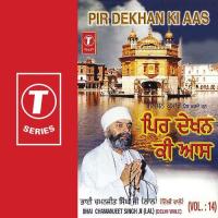 Pir Dekhan Ki Aas Bhai Chamanjit Singh Ji Song Download Mp3