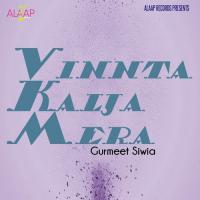 Vinta Kaalja Mera Gurmeet Sivia,Sandeep Sandhu Song Download Mp3