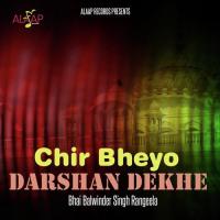 Chir Bheyo Darshan Dekhe Bhai Balwinder Singh Rangeela Song Download Mp3