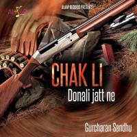 Chak Li Dunali Jatt Ne Gurcharan Sandhu,Kiran Jyoti Song Download Mp3