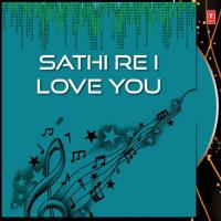 Sathi Re I Love You Various Artists Song Download Mp3